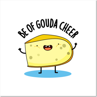 Be Of Gouda Cheer Cute Cheese Pun Posters and Art